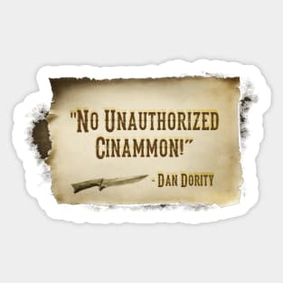 No Unauthorized Cinnamon! Sticker